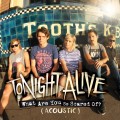 Buy Tonight Alive - What Are You So Scared Of? (Acoustic) Mp3 Download