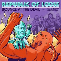 Purchase Republic Of Loose - Bounce At The Devil