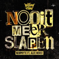 Purchase Yellow Claw - Nooit Meer Slapen (Neophyte Remix, Feat. Alee) (CDR)