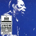 Buy Champion Jack Dupree - Champion Jack Dupree 1940-1950 Mp3 Download