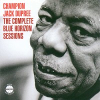 Purchase Champion Jack Dupree - Complete Blue Horizon Sessions CD1