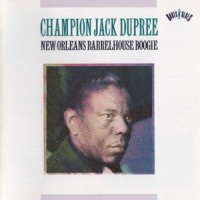 Purchase Champion Jack Dupree - New Orleans Barrelhouse Boogie
