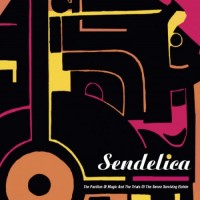 Purchase Sendelica - The Pavillion Of Magic And The Trials Of The Seven Surviving Elohim