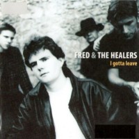 Purchase Fred & The Healers - I Gotta Leave