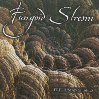 Purchase Fungoid Stream - Prehuman Shapes