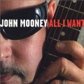 Buy John Mooney - All I Want Mp3 Download