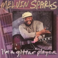 Purchase Melvin Sparks - I'm A 'gittar' Player