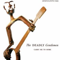 Purchase Deadly Gentlemen - Carry Me To Home