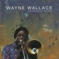 Buy Wayne Wallace - The Nature Of The Beat Mp3 Download