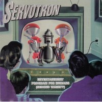 Purchase Servotron - Entertainment Program For Humans