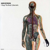 Purchase Servotron - I Sing! The Body Cybernetic (EP)