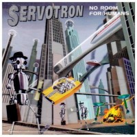 Purchase Servotron - No Room For Humans