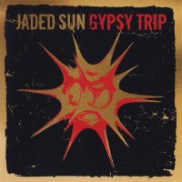 Purchase Jaded Sun - Gypsy Trip