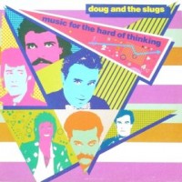 Purchase Doug And The Slugs - Music For The Hard Of Thinking (Vinyl)