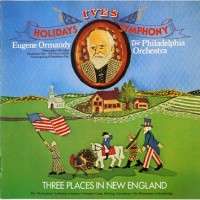 Purchase Charles Ives - Holidays Symphony & Three Places In New England (Performed By Eugene Ormandy & The Philadelphia Orchestra, Temple University Concert Choir) (Remastered 1996)