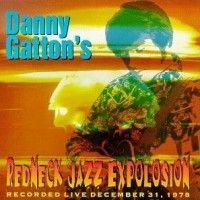 Purchase Danny Gatton - Live December 31, 1978 (Redneck Jazz Explosion) (Vinyl)