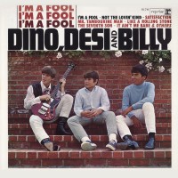 Purchase Dino, Desi & Billy - I'm A Fool (Remastered 2005)