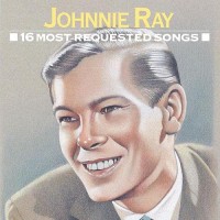 Purchase Johnnie Ray - 16 Most Requested Songs