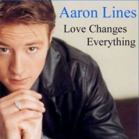 Purchase Aaron Lines - Love Changes Everything