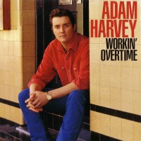Purchase Adam Harvey - Workin' Overtime