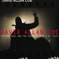 Purchase David Allan Coe - For The Soul And For The Mind Demo's Of '71-'74