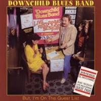 Purchase Downchild Blues Band - But, I'm On The Guest List (Vinyl)