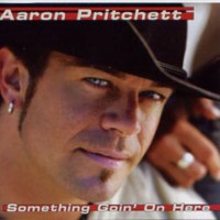 Purchase Aaron Pritchett - Something Going On Here