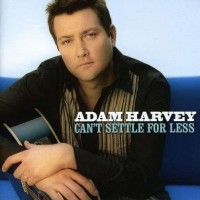 Purchase Adam Harvey - Can't Settle For Less
