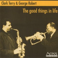 Purchase Clark Terry - The Good Things In Life (With George Robert)