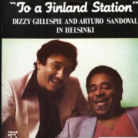 Purchase Dizzy Gillespie - To A Finland Station (With Arturo Sandoval) (Vinyl)