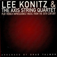 Purchase Lee Konitz - Play French Impressionist Music From The 20Th Century (With The Axis String Quartet)