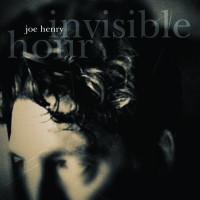 Purchase Joe Henry - Invisible Hour