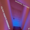 Buy Filthy Habits Ensemble - Gruesome Routines Mp3 Download