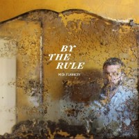 Purchase Mick Flannery - By The Rule