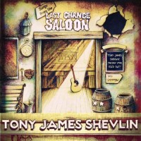 Purchase Tony James Shevlin - Songs From The Last Chance Saloon
