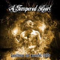 Purchase A Tempered Heart - Loneliness And Mournful Lights