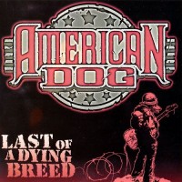 Purchase American Dog - Last Of A Dying Breed