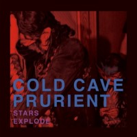 Purchase Cold Cave - Stars Explode (With Prurient) (EP)