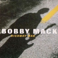 Purchase Bobby Mack - Highway Man