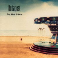 Purchase Budapest - Too Blind To Hear