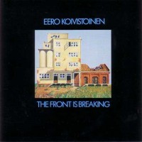 Purchase Eero Koivistoinen - The Front Is Breaking (Vinyl)