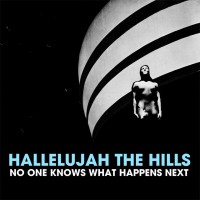 Purchase Hallelujah The Hills - No One Knows What Happens Next