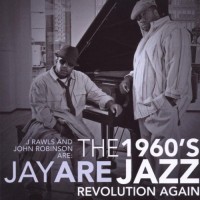 Purchase J. Rawls - The 1960's Jazz Revolution Again (With John Robinson Pres. Jay Are)
