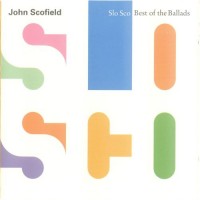Purchase John Scofield - Slo Sco: Best Of The Ballads