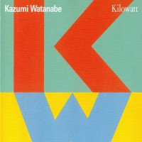 Purchase Kazumi Watanabe - Kilowatt