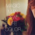 Buy Magic Man - Real Life Color Mp3 Download