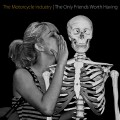 Buy The Motorcycle Industry - The Only Friends Worth Having (EP) Mp3 Download