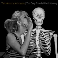 Purchase The Motorcycle Industry - The Only Friends Worth Having (EP)