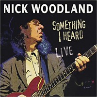 Purchase Nick Woodland - Something I Heard Live