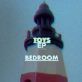 Buy Bedroom - Toys (EP) Mp3 Download